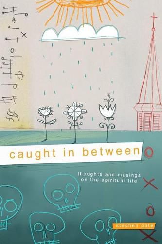 Cover image for Caught In Between: Thoughts and Musings on the Spiritual Life