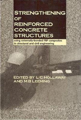 Cover image for Strengthening of Reinforced Concrete Structures: Using Externally-Bonded Frp Composites in Structural and Civil Engineering