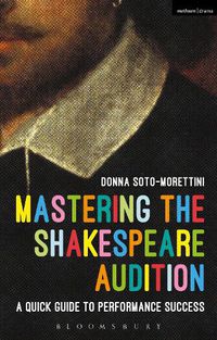 Cover image for Mastering the Shakespeare Audition: A Quick Guide to Performance Success