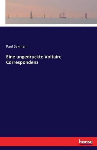 Eine ungedruckte Voltaire Correspondenz