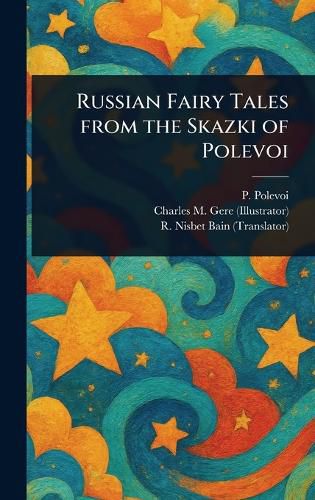 Cover image for Russian Fairy Tales From the Skazki of Polevoi