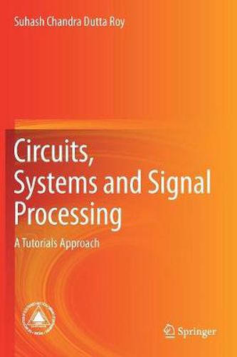 Cover image for Circuits, Systems and Signal Processing: A Tutorials Approach