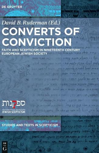 Converts of Conviction: Faith and Scepticism in Nineteenth Century European Jewish Society