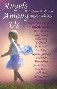 Cover image for Angels Among Us: Write More Publications Angel Anthology