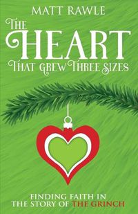 Cover image for Heart That Grew Three Sizes, The