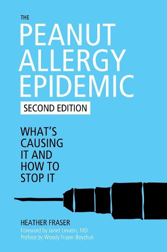 Cover image for The Peanut Allergy Epidemic: What's Causing It and How to Stop It