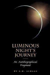 Cover image for Luminous Night's Journey: An Autobrographical Fragment