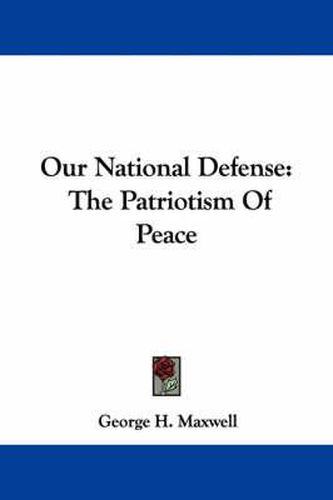 Cover image for Our National Defense: The Patriotism of Peace