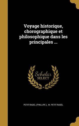 Cover image for Voyage historique, chorographique et philosophique dans les principales ...