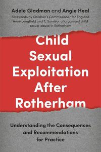 Cover image for Child Sexual Exploitation After Rotherham: Understanding the Consequences and Recommendations for Practice