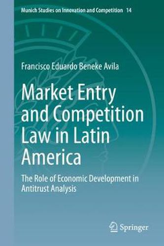 Cover image for Market Entry and Competition Law in Latin America: The Role of Economic Development in Antitrust Analysis