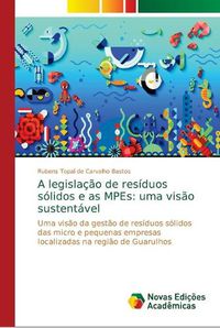 Cover image for A legislacao de residuos solidos e as MPEs