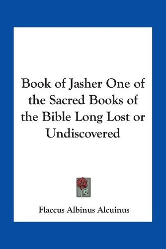 Cover image for Book of Jasher One of the Sacred Books of the Bible Long Lost or Undiscovered