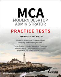 Cover image for MCA Modern Desktop Administrator Practice Tests: Exam MD-100 and MD-101