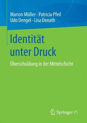 Identitat unter Druck: UEberschuldung in der Mittelschicht