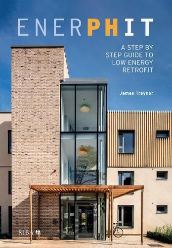 Cover image for EnerPHit: A Step by Step Guide to Low Energy Retrofit