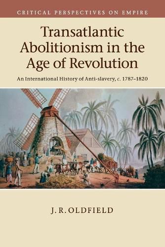 Cover image for Transatlantic Abolitionism in the Age of Revolution: An International History of Anti-slavery, c.1787-1820