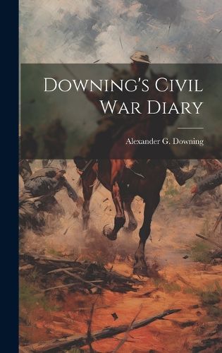 Cover image for Downing's Civil War Diary