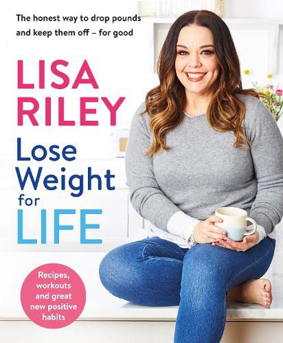 Lose Weight for Life: The honest way to drop pounds and keep them off - for good