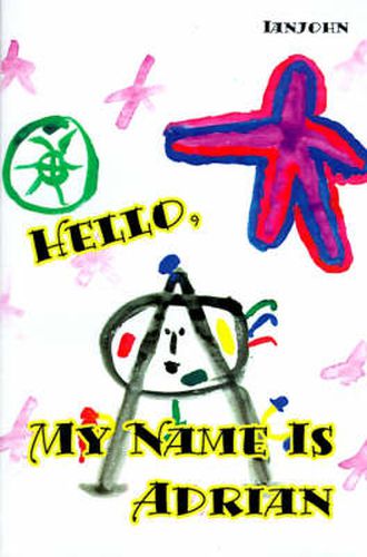 Cover image for Hello, My Name is Adrian: An Early Book for Growing Up Human