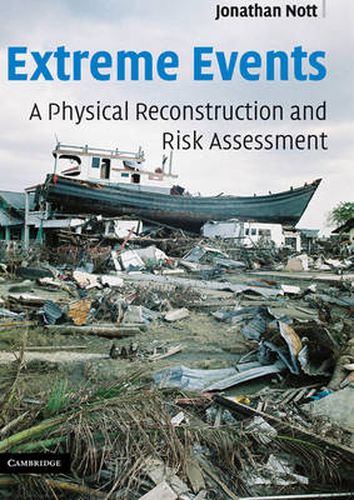 Extreme Events: A Physical Reconstruction and Risk Assessment