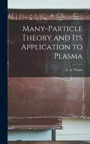 Cover image for Many-particle Theory and Its Application to Plasma