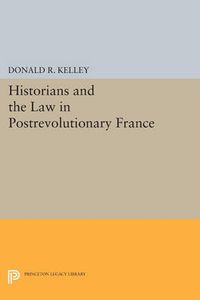 Cover image for Historians and the Law in Postrevolutionary France