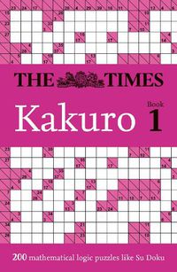 Cover image for The Times Kakuro Book 1