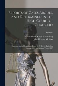 Cover image for Reports of Cases Argued and Determined in the High Court of Chancery