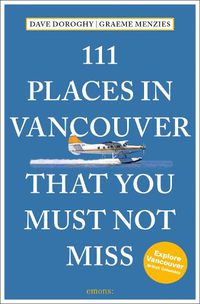 Cover image for 111 Places in Vancouver That You Must Not Miss