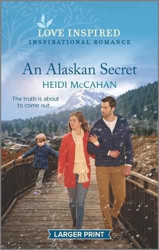 Cover image for An Alaskan Secret: An Uplifting Inspirational Romance