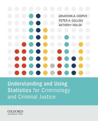 Cover image for Understanding and Using Statistics for Criminology and Criminal Justice