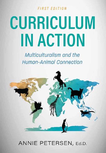 Cover image for Curriculum in Action: Multiculturalism and the Human-Animal Connection