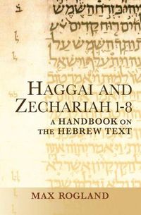 Cover image for Haggai and Zechariah 1-8: A Handbook on the Hebrew Text