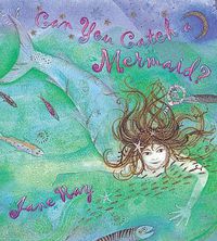 Cover image for Can You Catch a Mermaid?