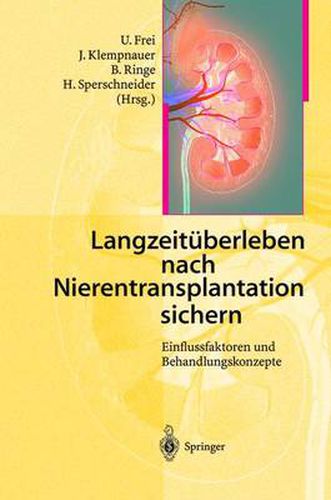 Langzeituberleben Nach Nierentransplantation Sichern: Einflussfaktoren Und Behandlungskonzepte