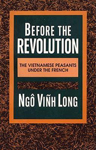 Cover image for Before the Revolution: The Vietnamese Peasants Under the French