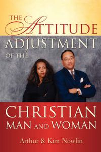 Cover image for The Attitude Adjustment of the Christian Man and Woman