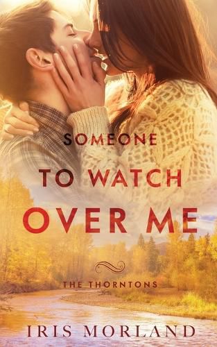 Cover image for Someone to Watch Over Me: The Thorntons Book 5