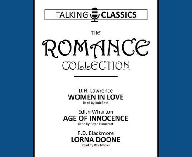 The Romance Collection: Women in Love / Age of Innocence / Lorna Doone