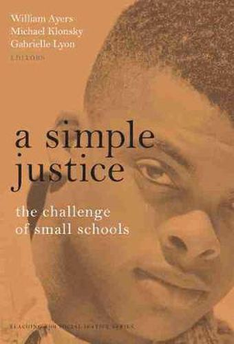 A Simple Justice: The Challenge of Small Schools