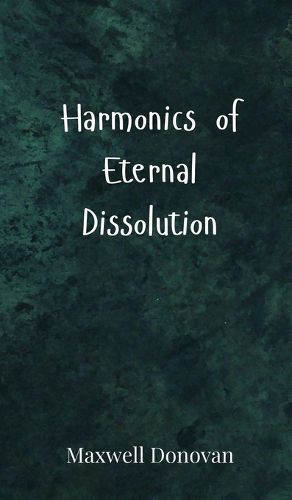 Cover image for Harmonics of Eternal Dissolution