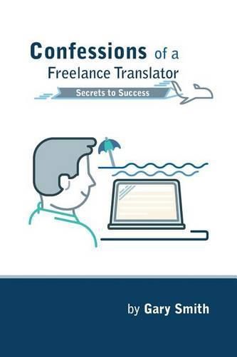 Confessions of a Freelance Translator: Secrets to Success