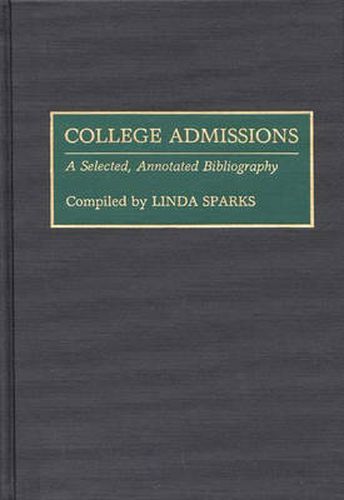 Cover image for College Admissions: A Selected Annotated Bibliography