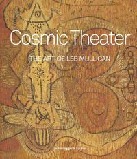 Cover image for Cosmic Theater: The Art of Lee Mullican