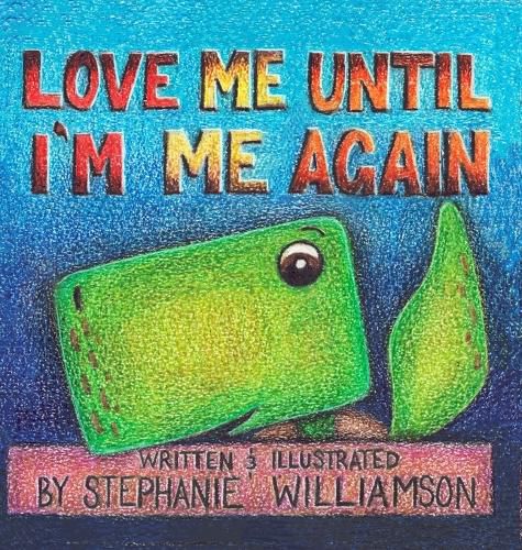 Cover image for Love Me Until I'm Me Again