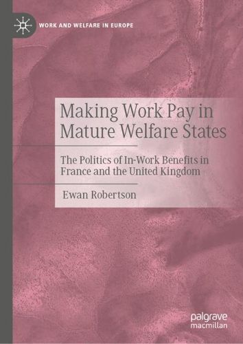 Cover image for Making Work Pay in Mature Welfare States