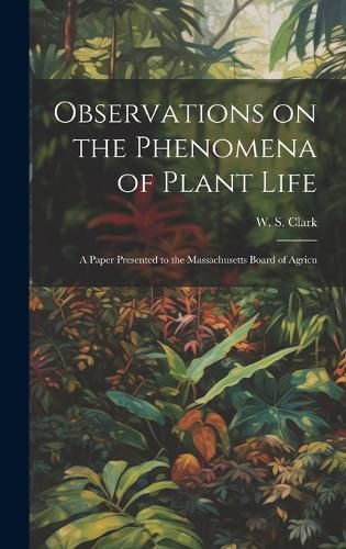 Cover image for Observations on the Phenomena of Plant Life