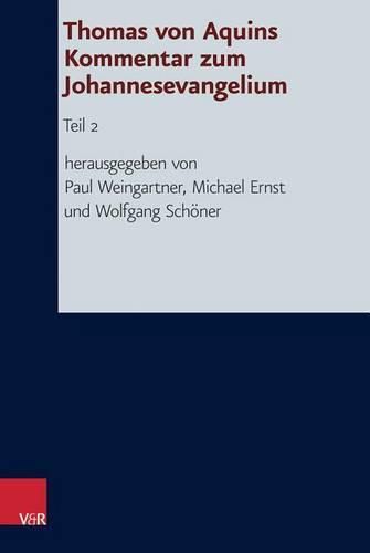 Cover image for Thomas Von Aquins Kommentar Zum Johannesevangelium: Teil 2