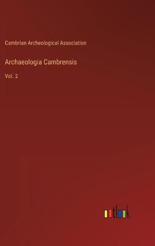 Cover image for Archaeologia Cambrensis: Vol. 2